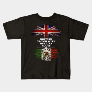 British Grown With Mexican Roots - Gift for Mexican With Roots From Mexico Kids T-Shirt